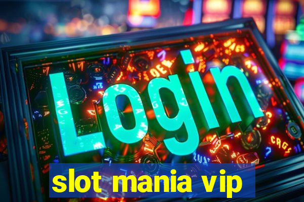 slot mania vip