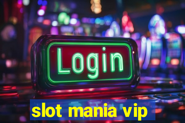 slot mania vip