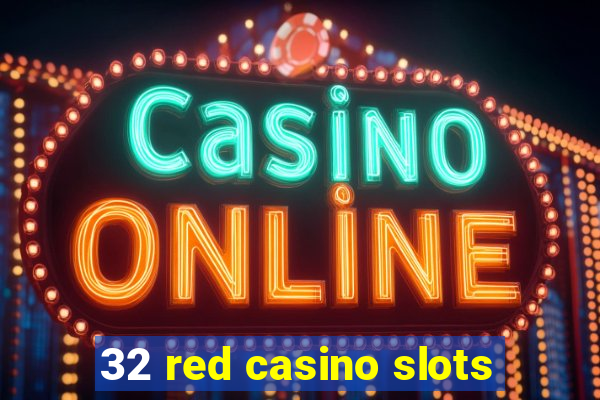 32 red casino slots