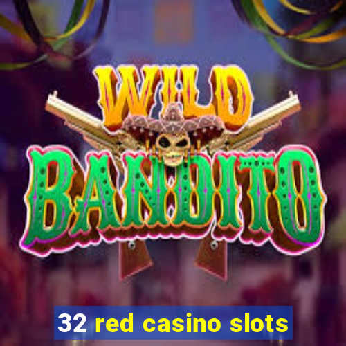 32 red casino slots