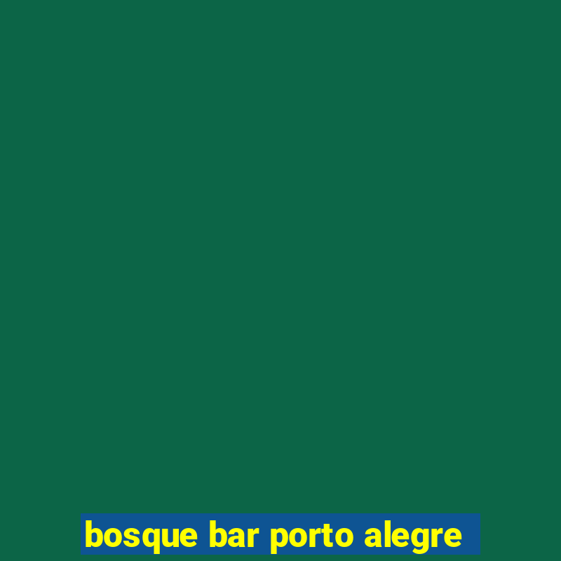 bosque bar porto alegre