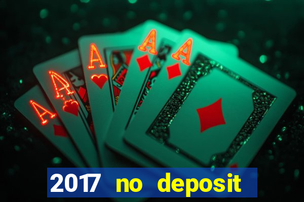 2017 no deposit bonus casino