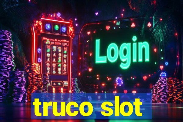 truco slot