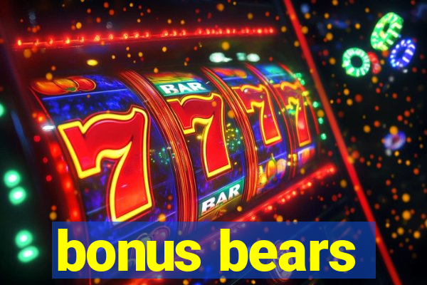 bonus bears