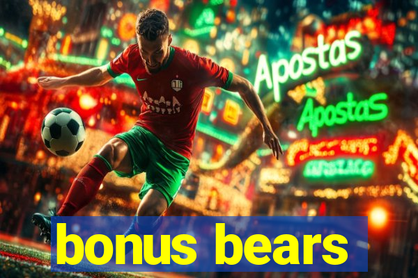 bonus bears