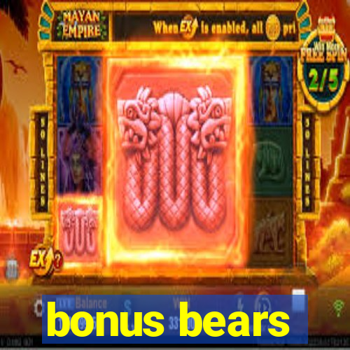 bonus bears