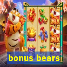 bonus bears