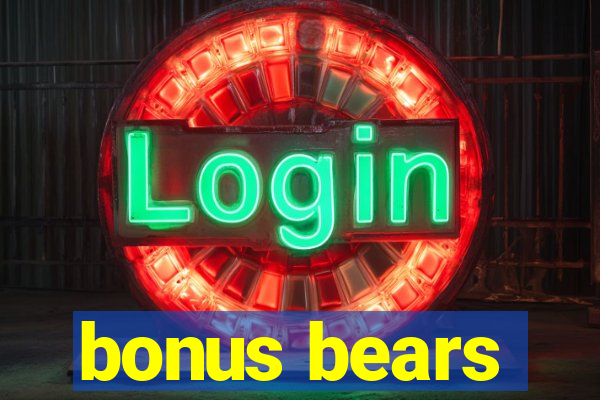 bonus bears