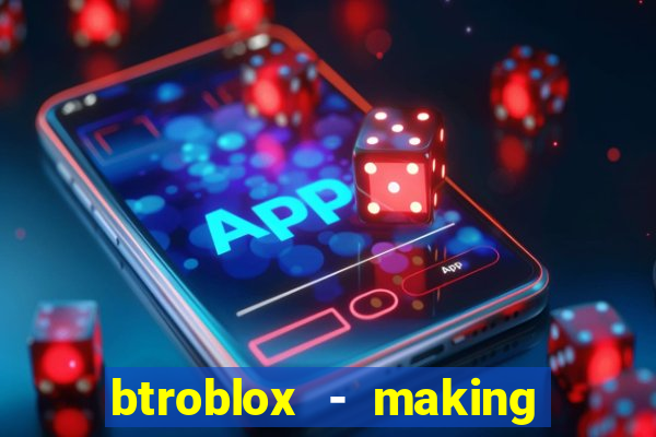 btroblox - making roblox better