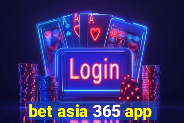 bet asia 365 app