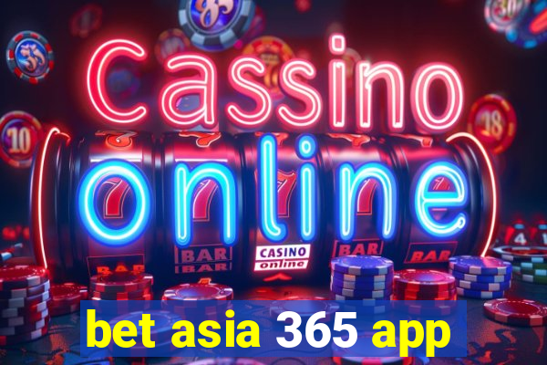 bet asia 365 app