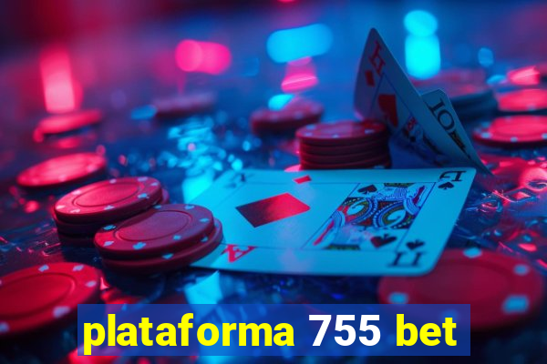 plataforma 755 bet