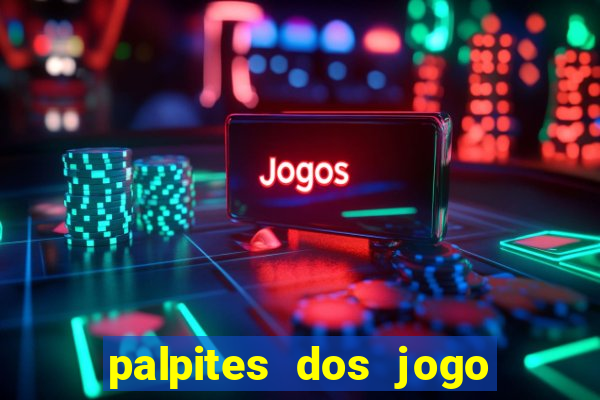 palpites dos jogo de hoje