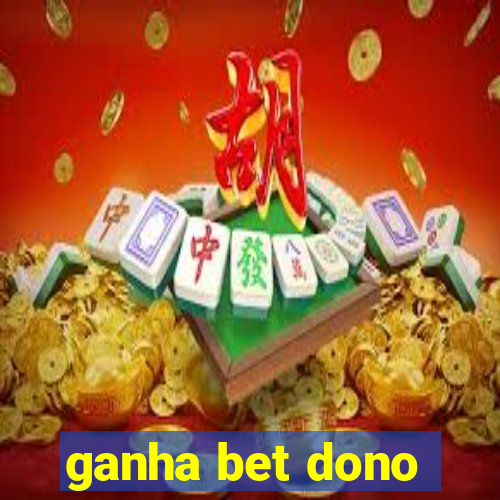 ganha bet dono