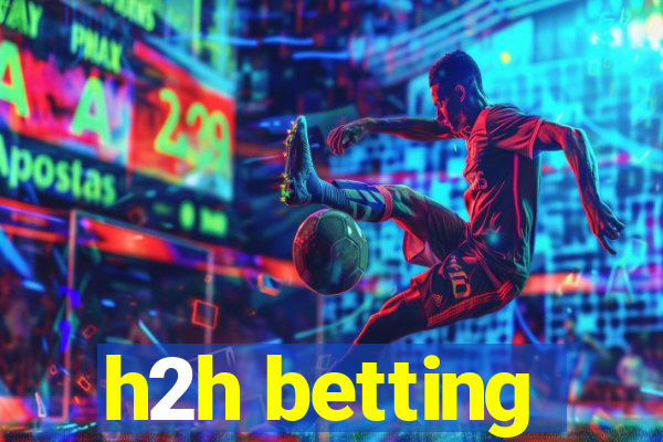 h2h betting