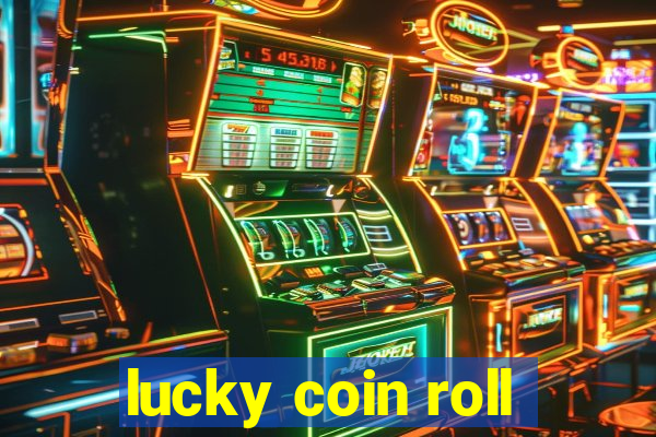 lucky coin roll