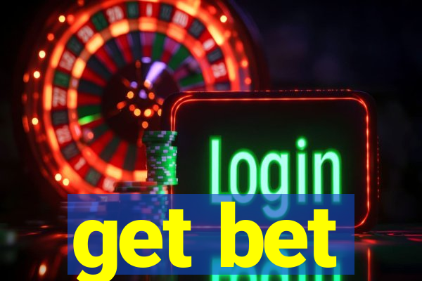 get bet