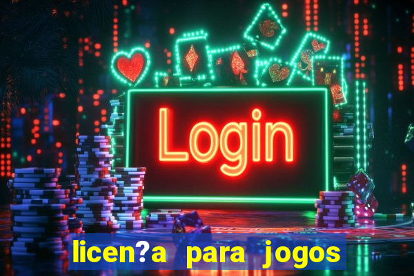 licen?a para jogos de azar