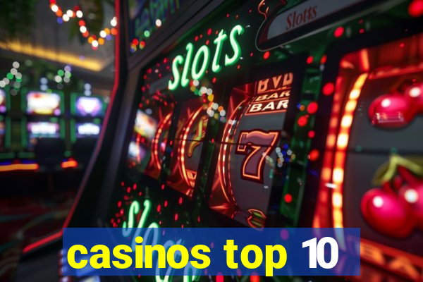 casinos top 10