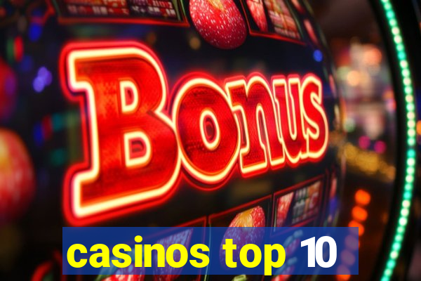 casinos top 10