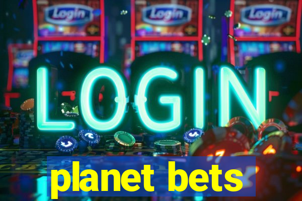 planet bets