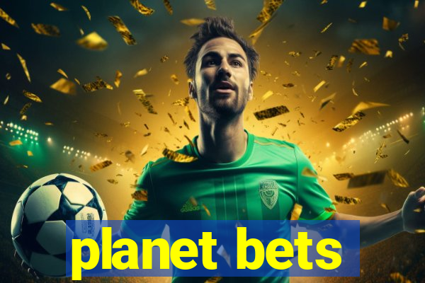 planet bets