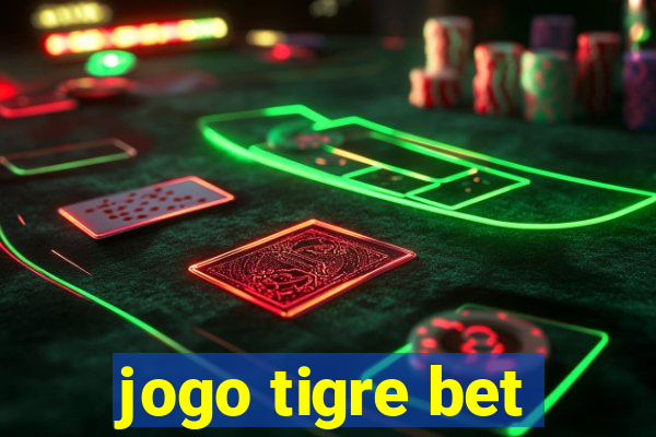 jogo tigre bet