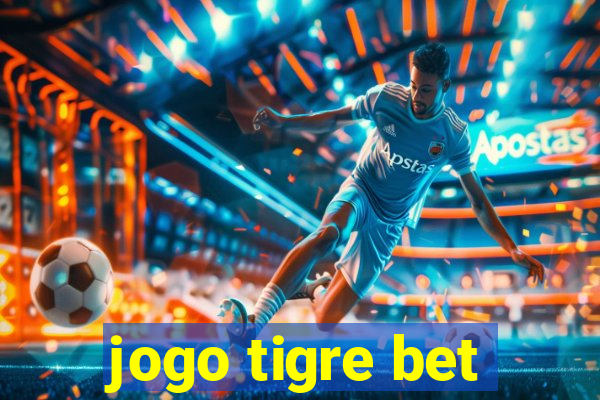 jogo tigre bet