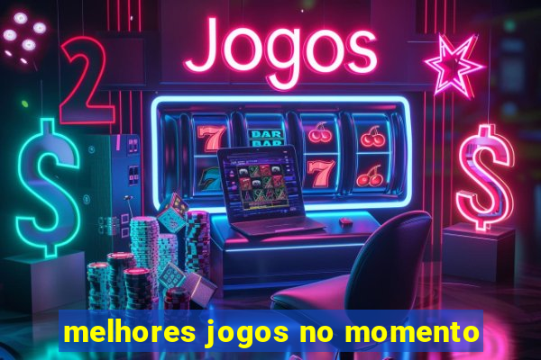 melhores jogos no momento