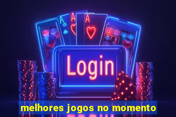 melhores jogos no momento