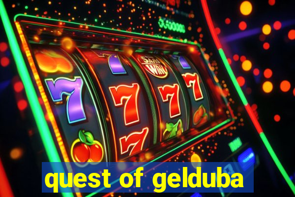 quest of gelduba