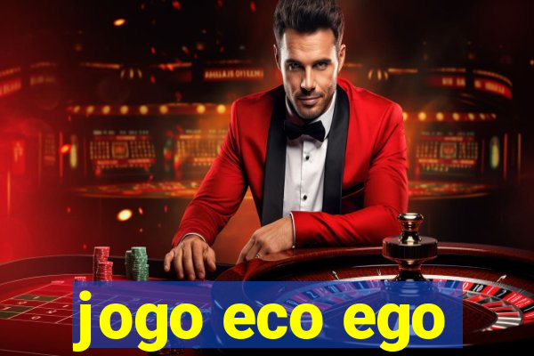 jogo eco ego