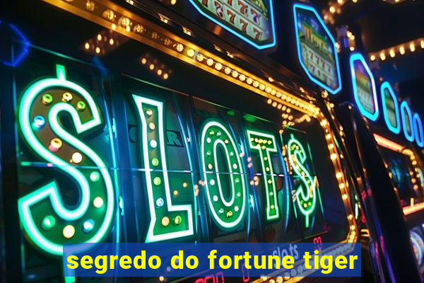 segredo do fortune tiger