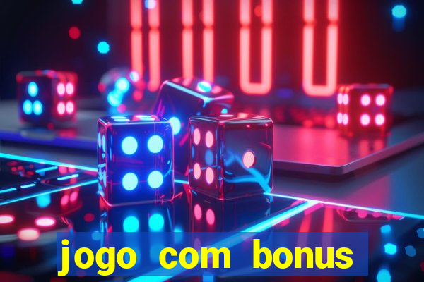 jogo com bonus para jogar