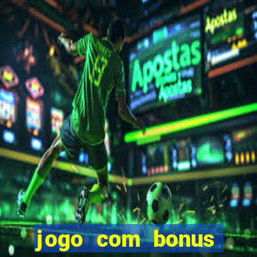 jogo com bonus para jogar