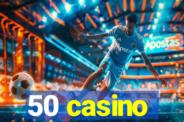 50 casino