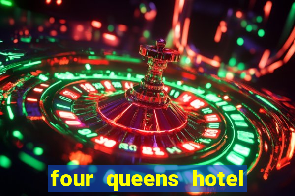 four queens hotel and casino vegas