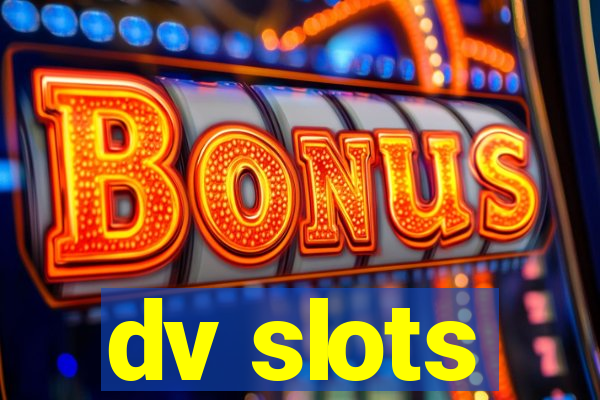 dv slots