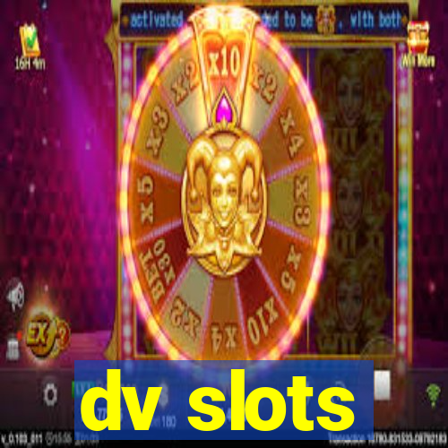 dv slots