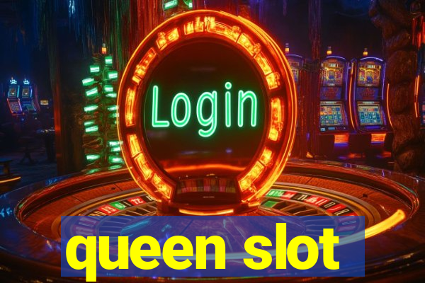 queen slot