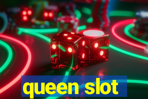 queen slot