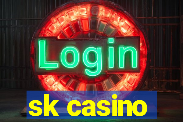 sk casino