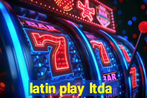 latin play ltda