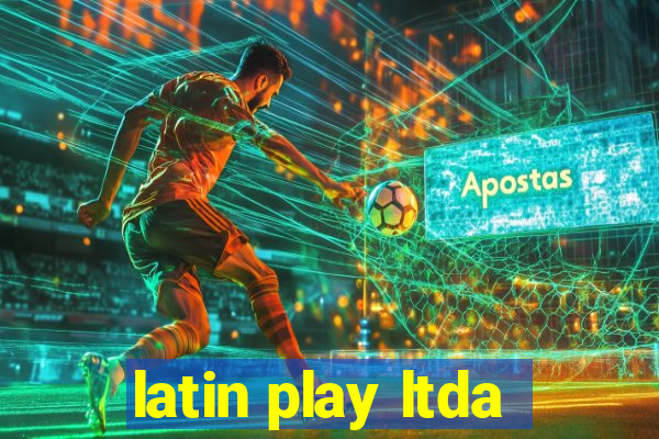 latin play ltda