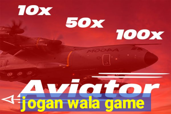 jogan wala game