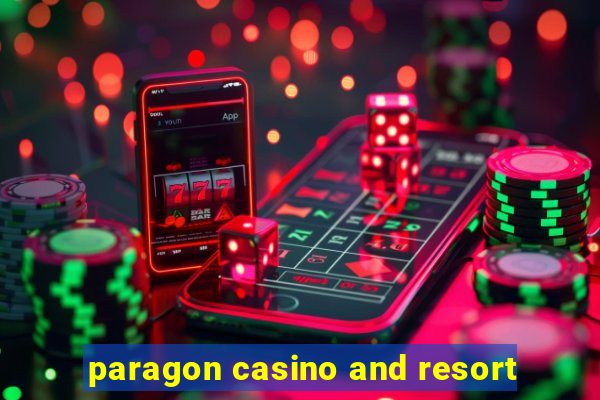 paragon casino and resort