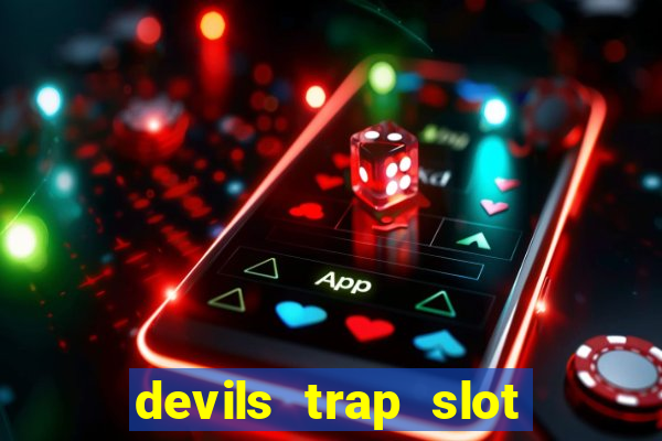 devils trap slot free play