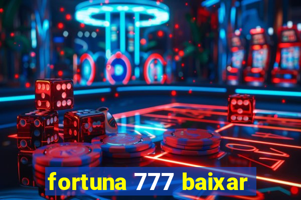 fortuna 777 baixar