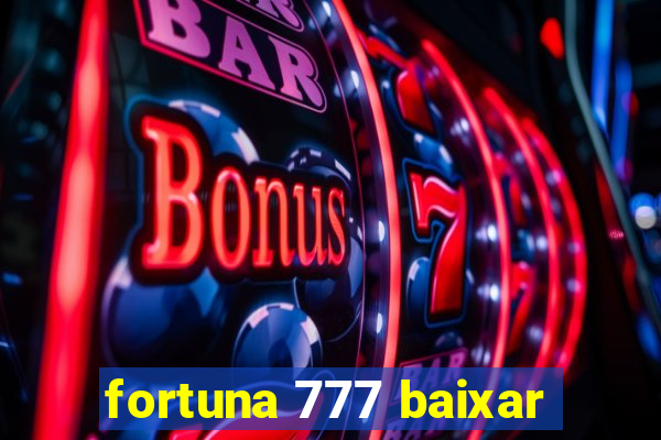 fortuna 777 baixar