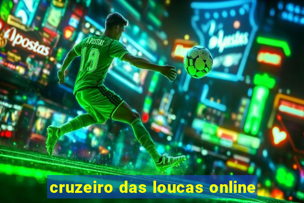 cruzeiro das loucas online